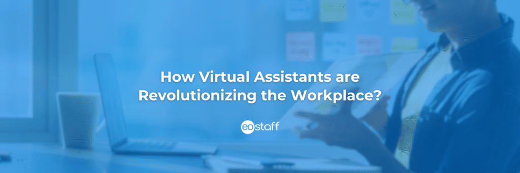Visual depiction of how virtual assistants are revolutionizing the Excellence Workplace.