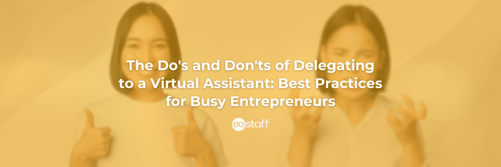 A list titled 'The Dos and Don'ts of Delegating to a Virtual Assistants: Best Practices for Busy Entrepreneurs'.