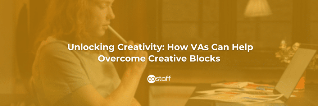 How VAs Can Help Overcome Creative Blocks Unlocking Creativity