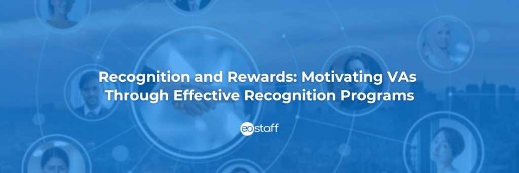 Recognition and Rewards_ Motivating VAs Through Effective Recognition Programs