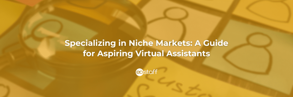 Specializing in Niche Markets_ A Guide for Aspiring Virtual Assistants