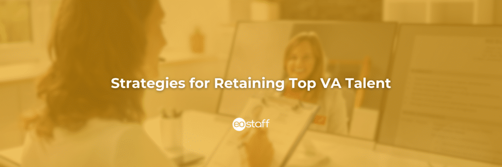 Strategies for Retaining Top VA Talent