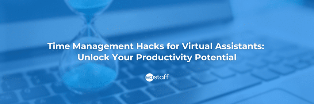Time Management Hacks for Virtual Assistants_ Unlock Your Productivity Potential