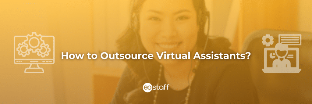 How to Outsource Virtual Assistants