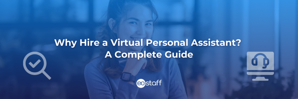 Why Hire a Virtual Personal Assistant A Complete Guide