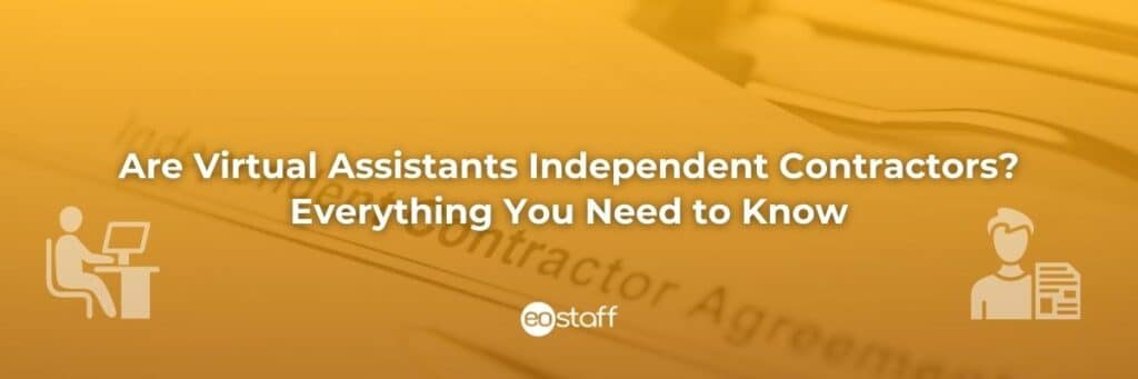 Are Virtual Assistants Independent Contractors Everything You Need to Know