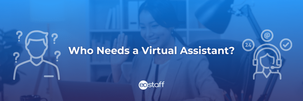 Who Needs a Virtual Assistant